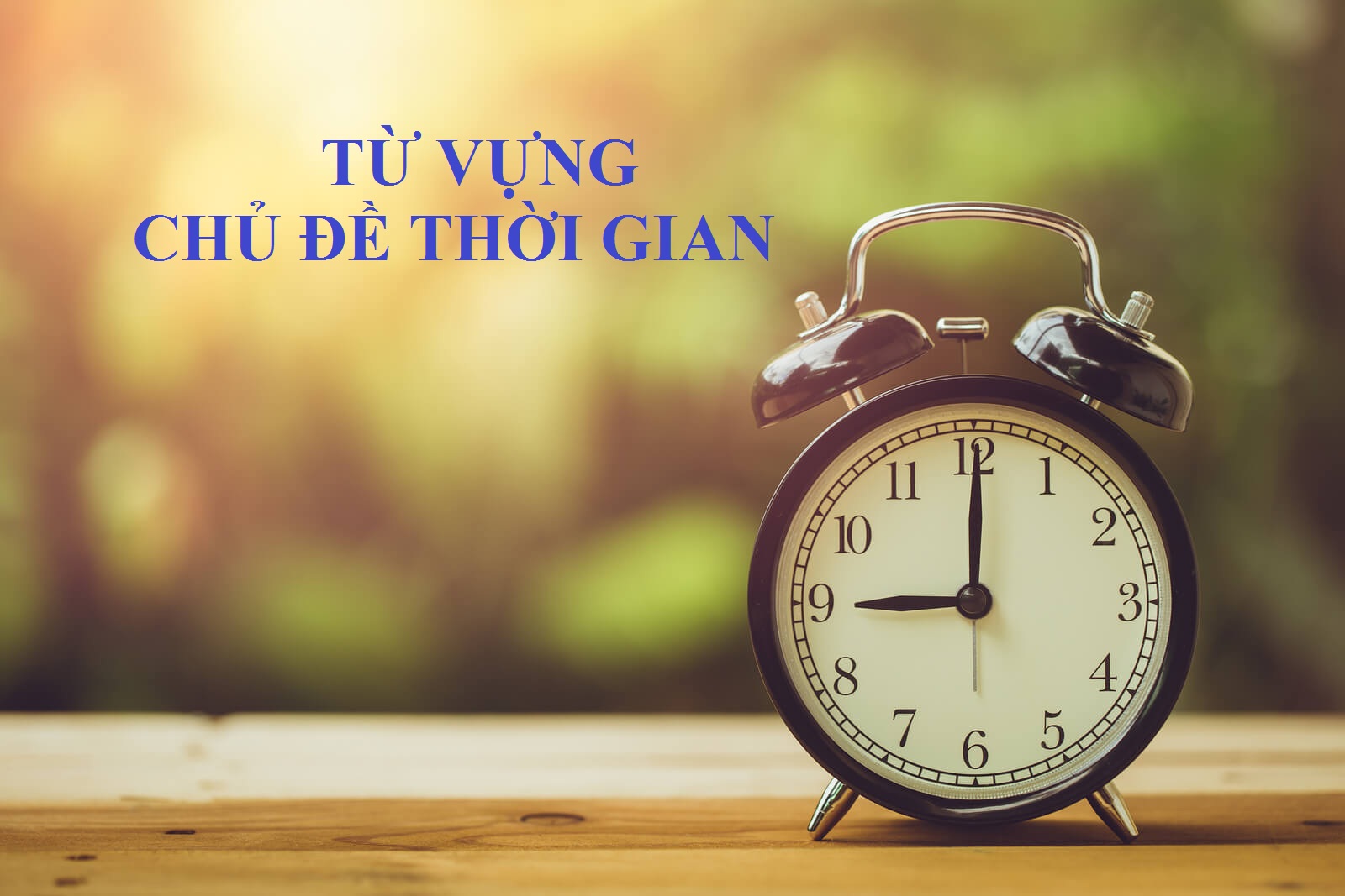 Bài từ vựng:  dành cho người mới sang Lào Chủ đề Thời gian