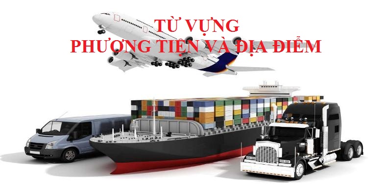Bài từ vựng:  dành cho người mới sang Lào Chủ đề Phương tiện và Địa điểm